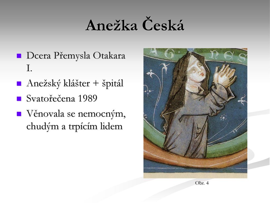 Anežka Česká Dcera Přemysla Otakara I. Anežský klášter + špitál