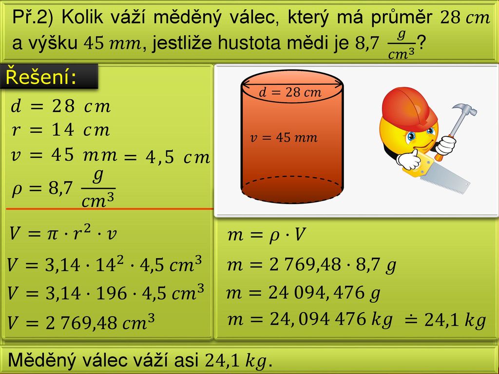 Kolik vazi válec?