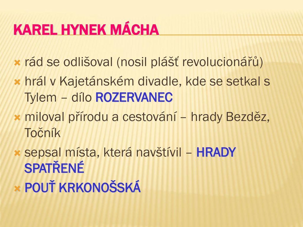 Karel Hynek Mácha rád se odlišoval (nosil plášť revolucionářů)