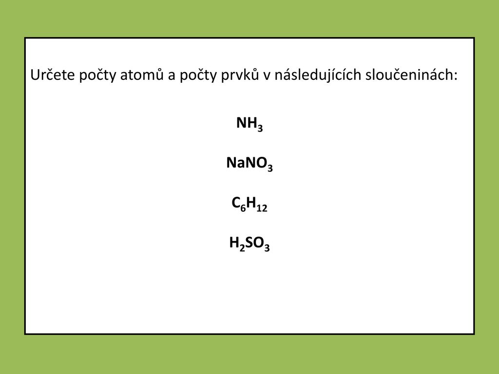 Určete počty atomů a počty prvků v následujících sloučeninách: