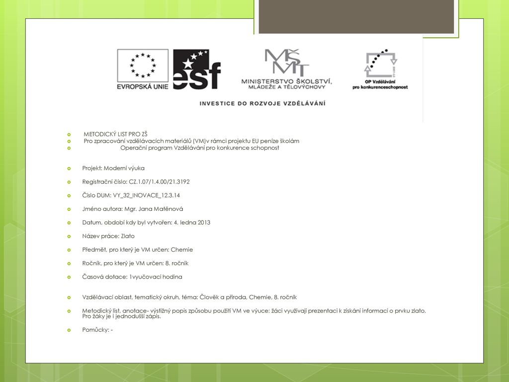 METODICKÝ LIST PRO ZŠ Pro zpracování vzdělávacích materiálů (VM)v rámci projektu EU peníze školám.