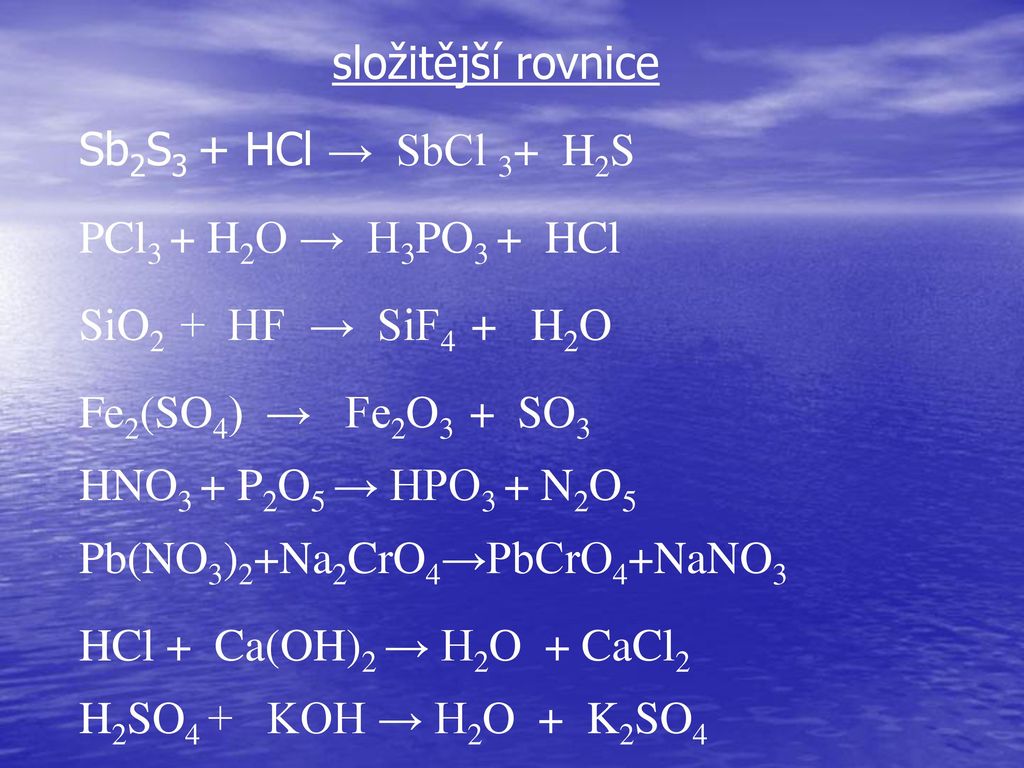 Sb2s3 +h2o2. Si02+h20. So3+ н2о. Н4. S2. Sio hcl h