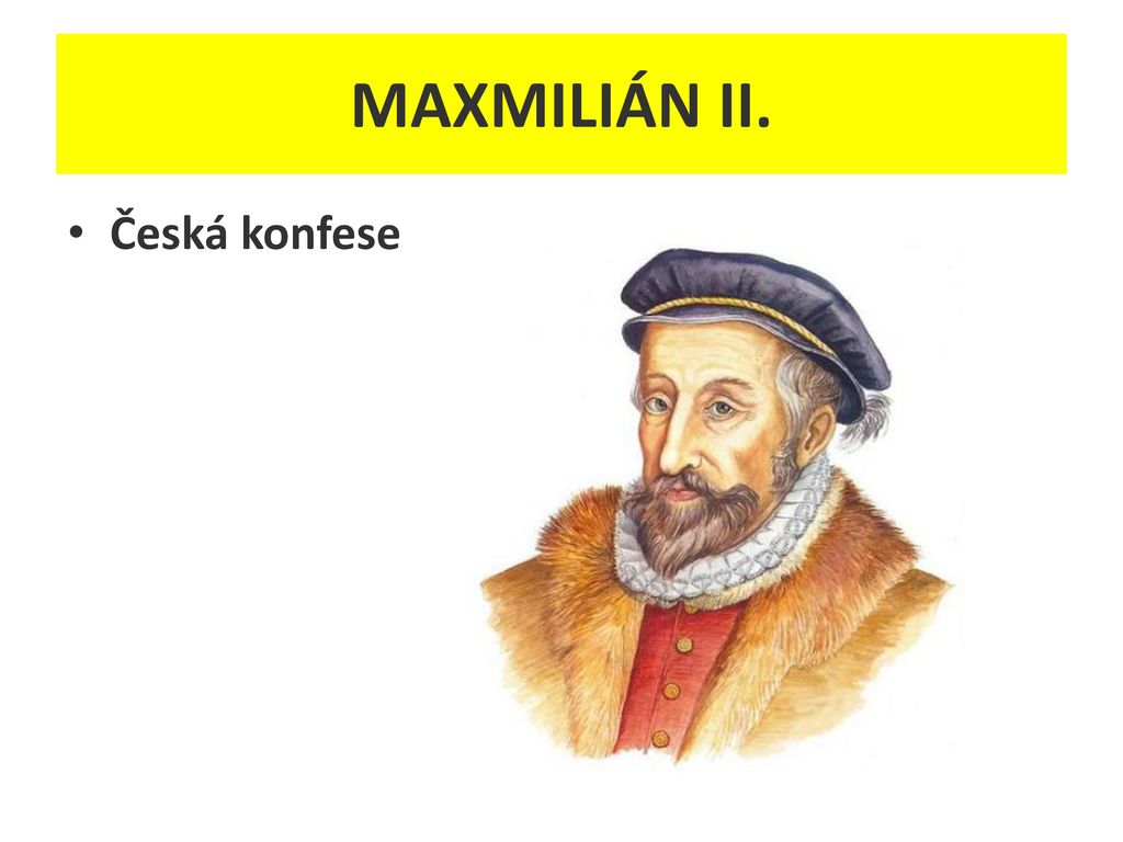 MAXMILIÁN II. Česká konfese