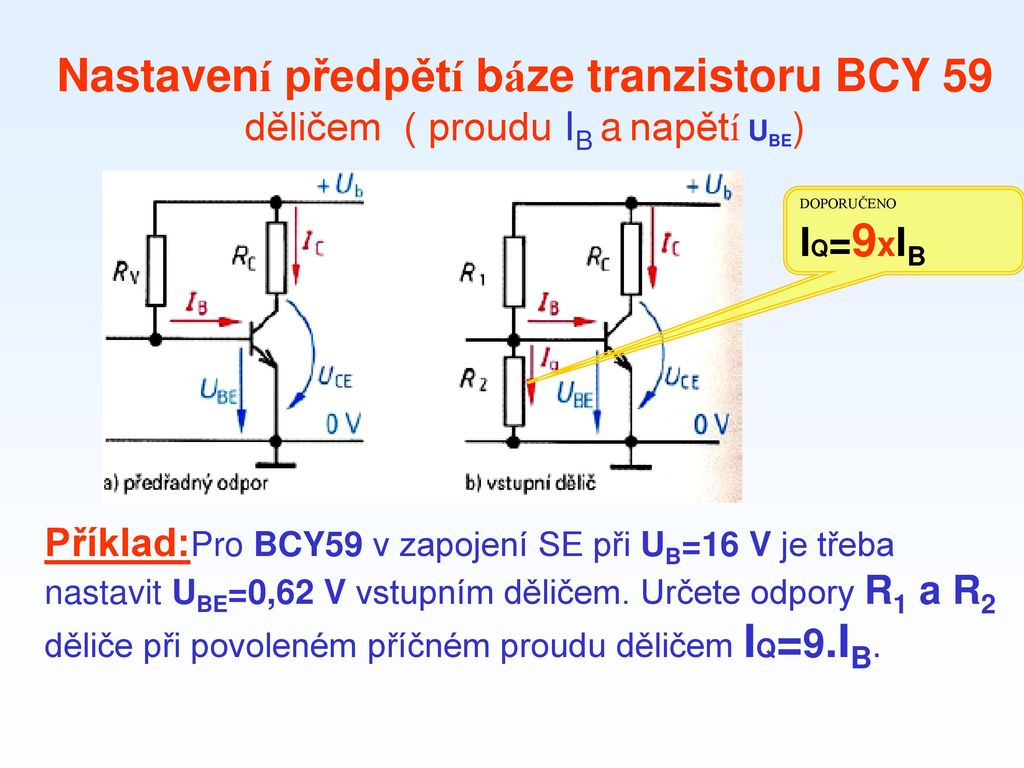 Nastavení předpětí báze tranzistoru BCY 59 děličem ( proudu IB a napětí UBE)