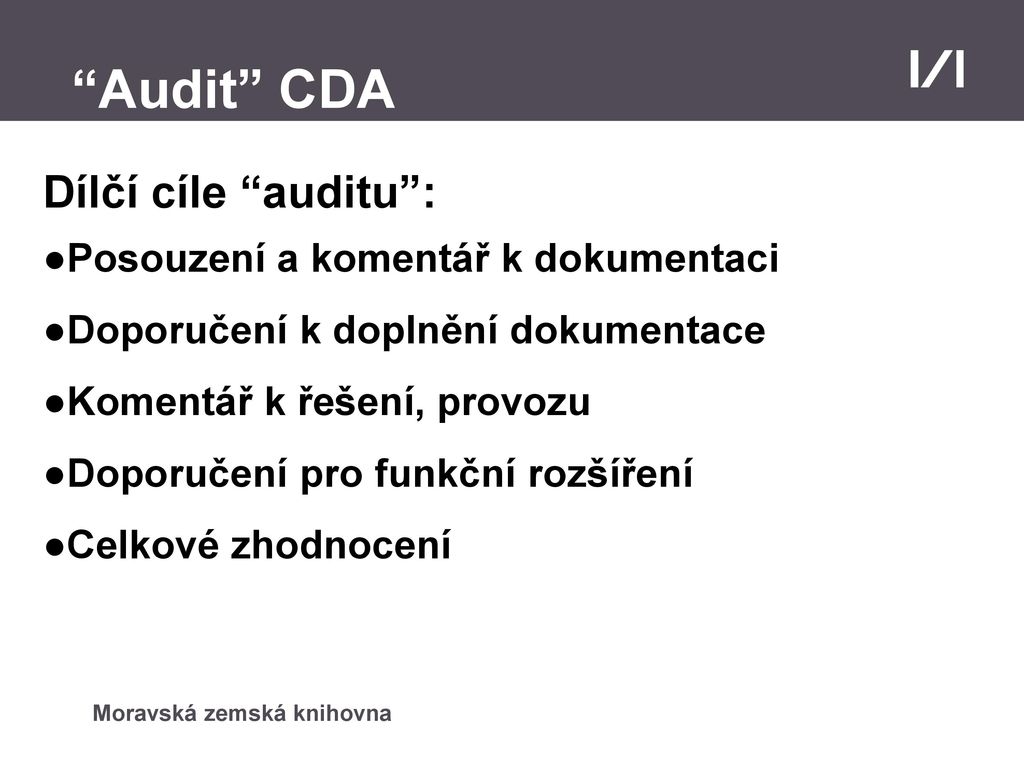 Audit CDA Dílčí cíle auditu : Posouzení a komentář k dokumentaci