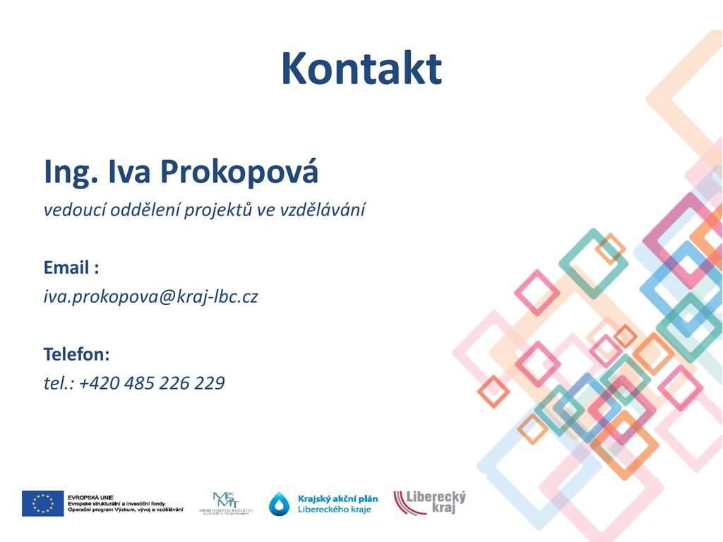 Kontakt Ing. Iva Prokopová vedoucí oddělení projektů ve vzdělávání