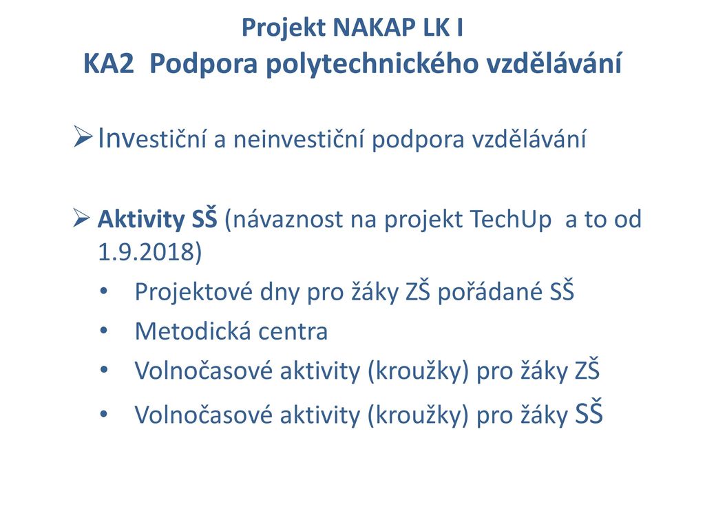 Projekt NAKAP LK I KA2 Podpora polytechnického vzdělávání