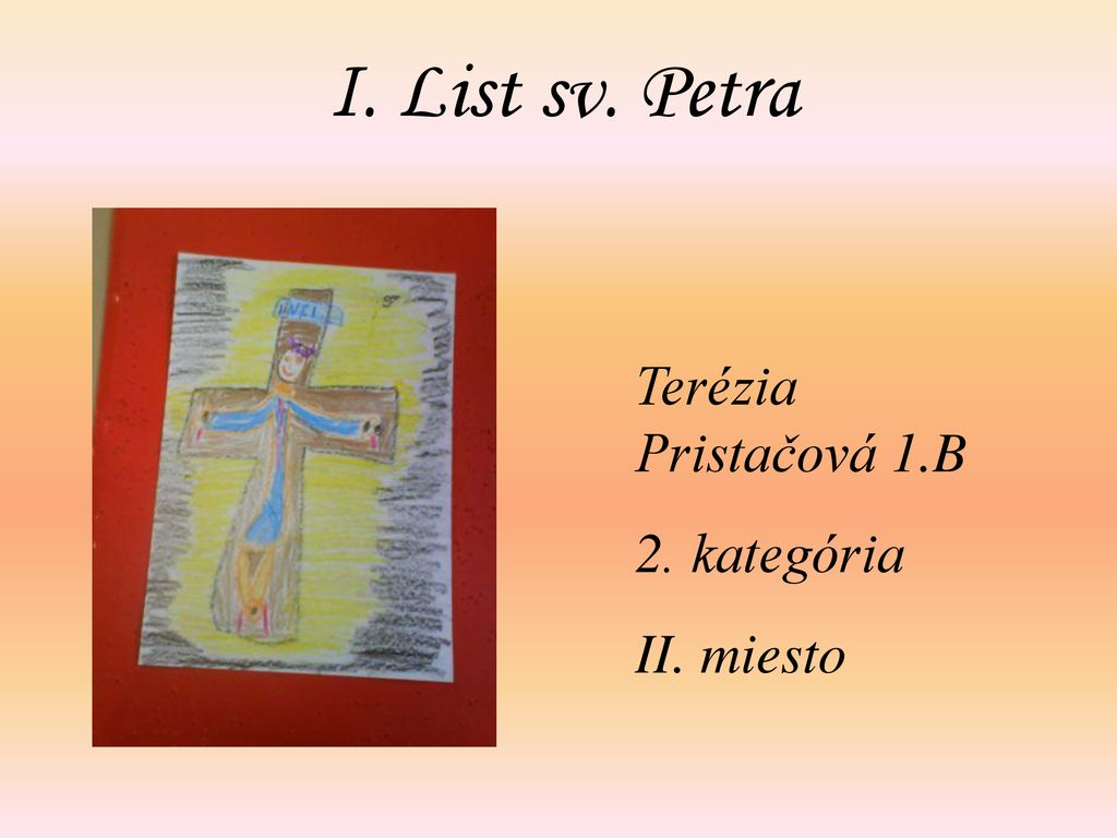 I. List sv. Petra Terézia Pristačová 1.B 2. kategória II. miesto