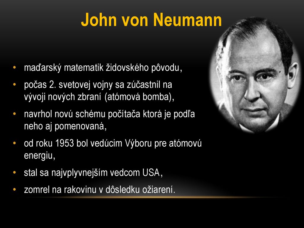 John von Neumann maďarský matematik židovského pôvodu,