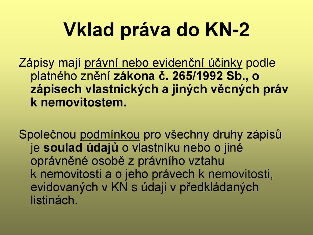 Kdy nastávají právní účinky vkladů?