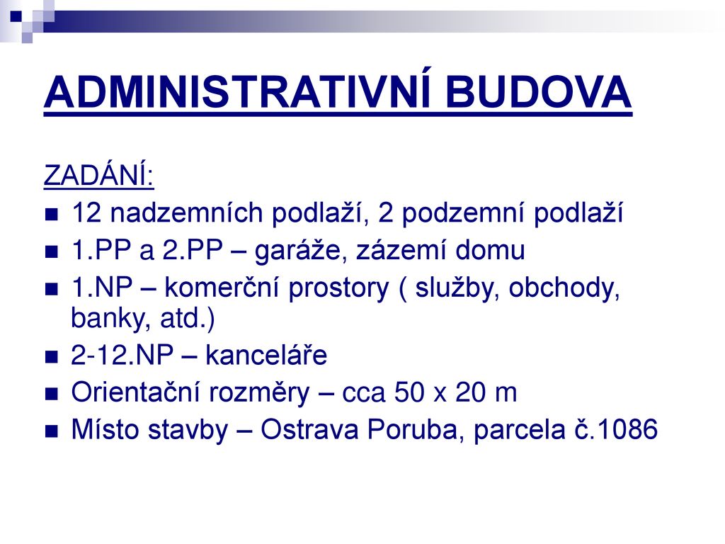 Název: ADMINISTRATIVNÍ BUDOVA Vypracovala: Olga Merendová - VB Ppt Stáhnout