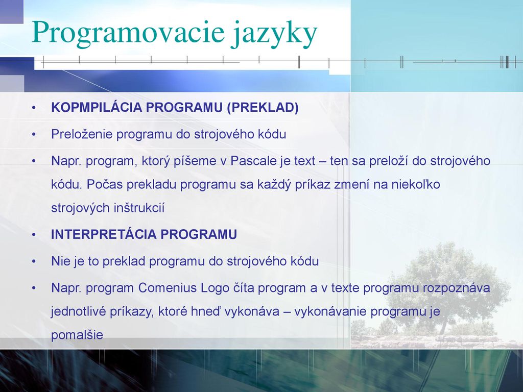 Programovacie jazyky KOPMPILÁCIA PROGRAMU (PREKLAD)
