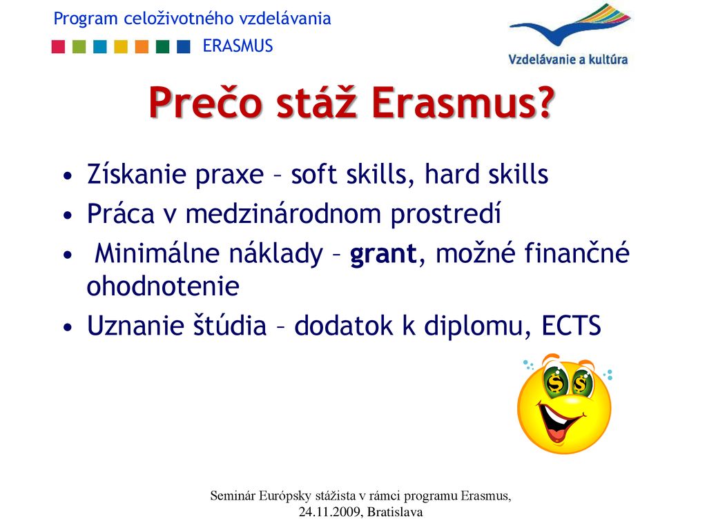 Prečo stáž Erasmus Získanie praxe – soft skills, hard skills