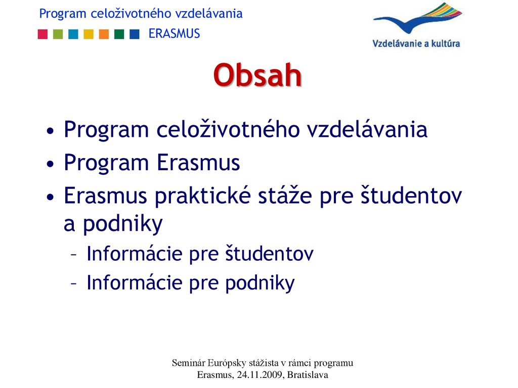 Obsah Program celoživotného vzdelávania Program Erasmus