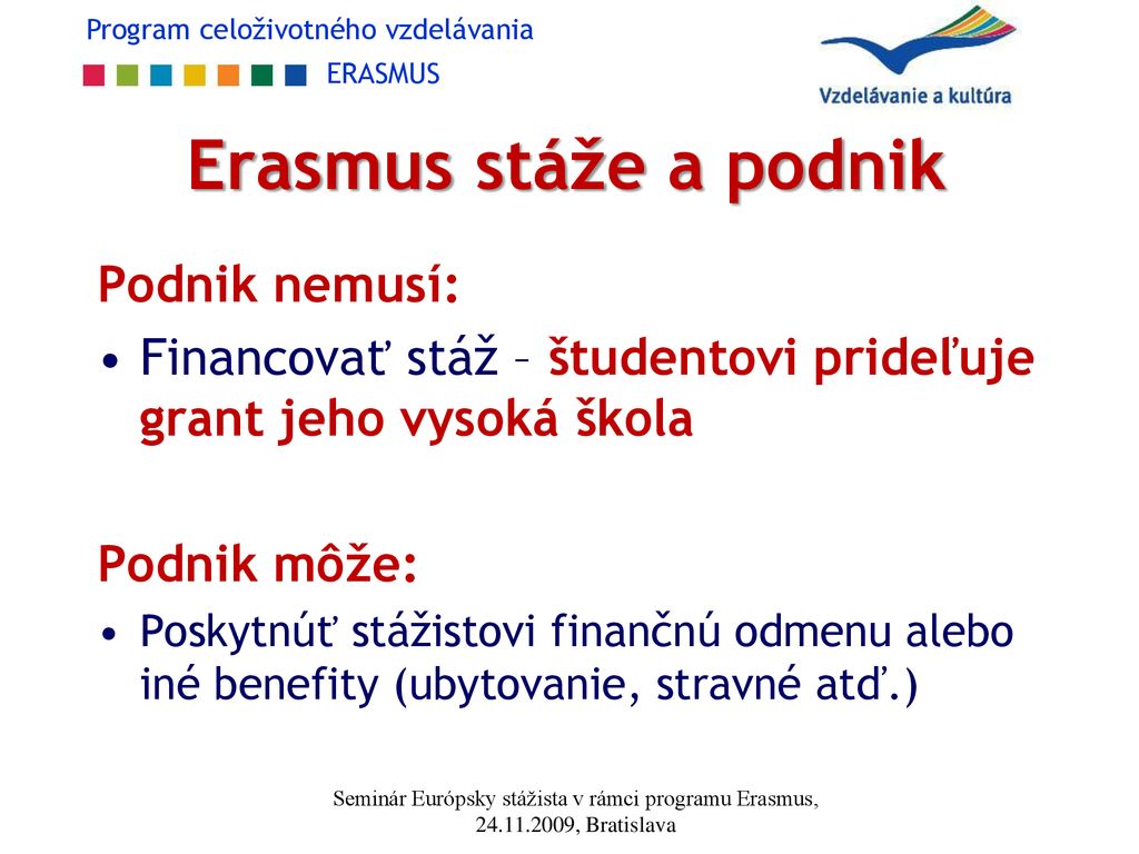 Erasmus stáže a podnik Podnik nemusí: