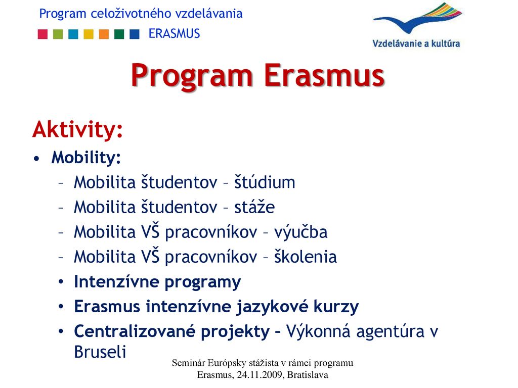 Program Erasmus Aktivity: Mobility: Mobilita študentov – štúdium