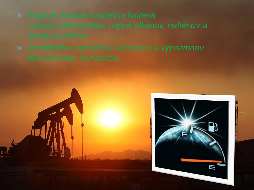Ropa je horľavá kvapalina tvorená zmesou uhľovodíkov, najmä alkánov, nafténov a menej aj arénov.
