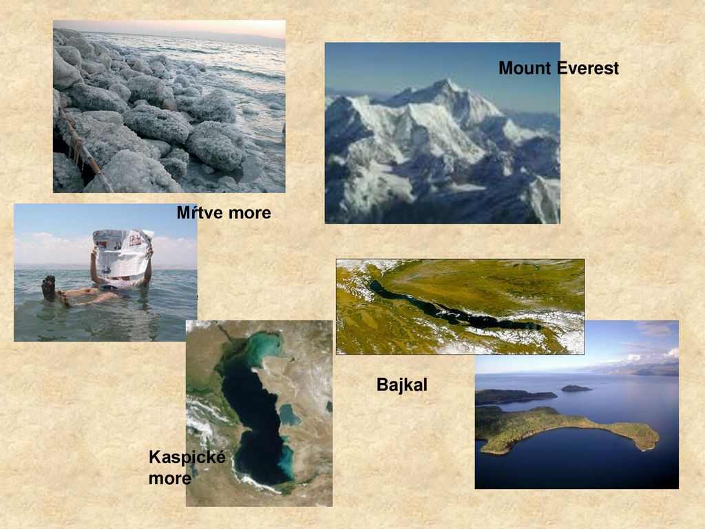 Mount Everest Mŕtve more Mŕtve more Bajkal Kaspické more