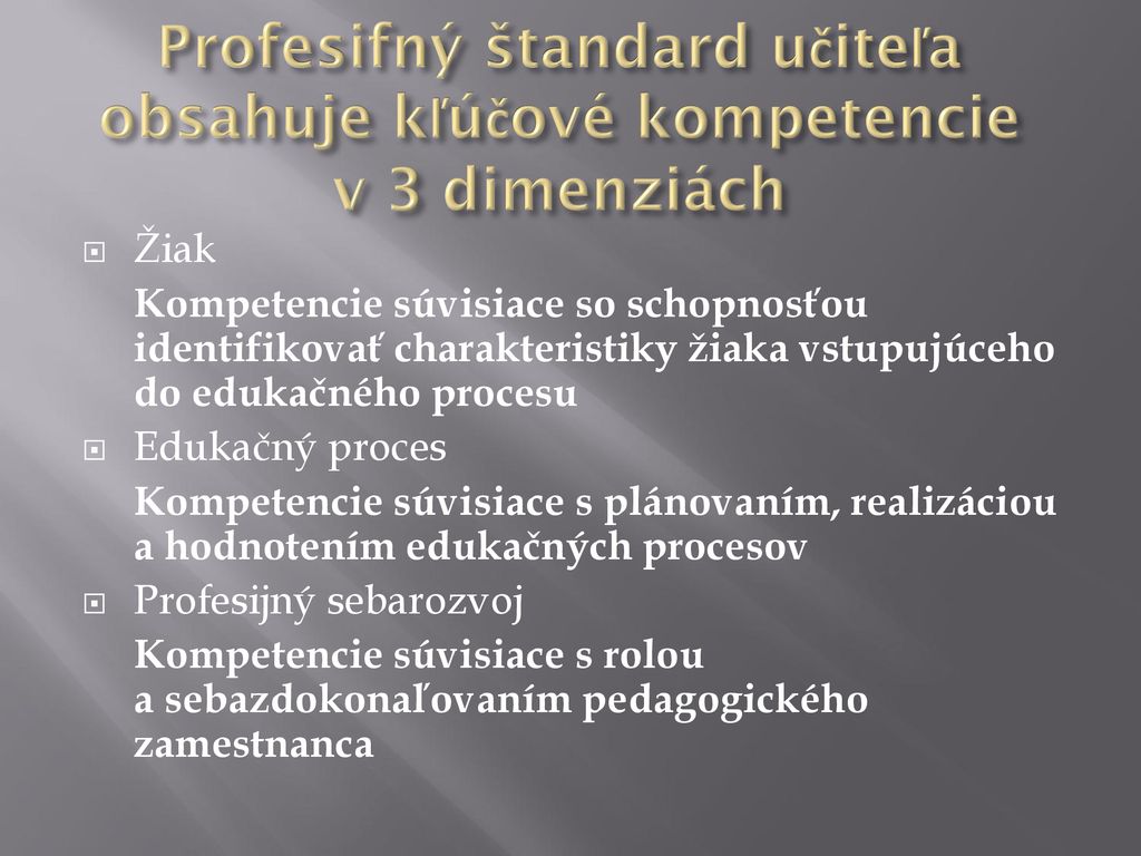 Profesifný štandard učiteľa obsahuje kľúčové kompetencie v 3 dimenziách
