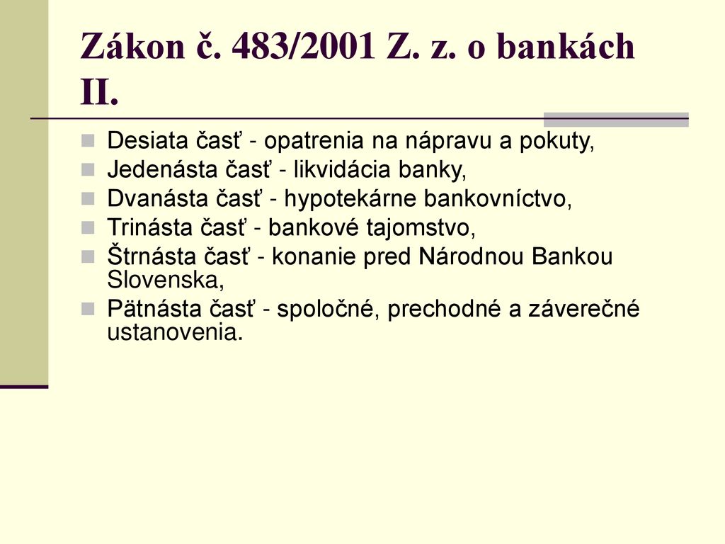 Zákon č. 483/2001 Z. z. o bankách II. Desiata časť - opatrenia na nápravu a pokuty, Jedenásta časť - likvidácia banky,