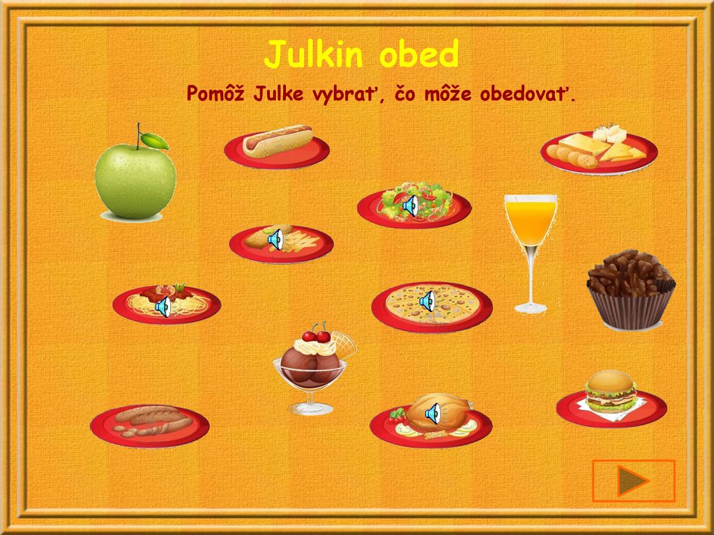 Pomôž Julke vybrať, čo môže obedovať.