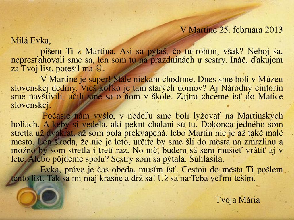 V Martine 25. februára 2013 Milá Evka, píšem Ti z Martina