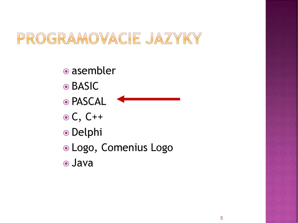 Programovacie jazyky asembler BASIC PASCAL C, C++ Delphi