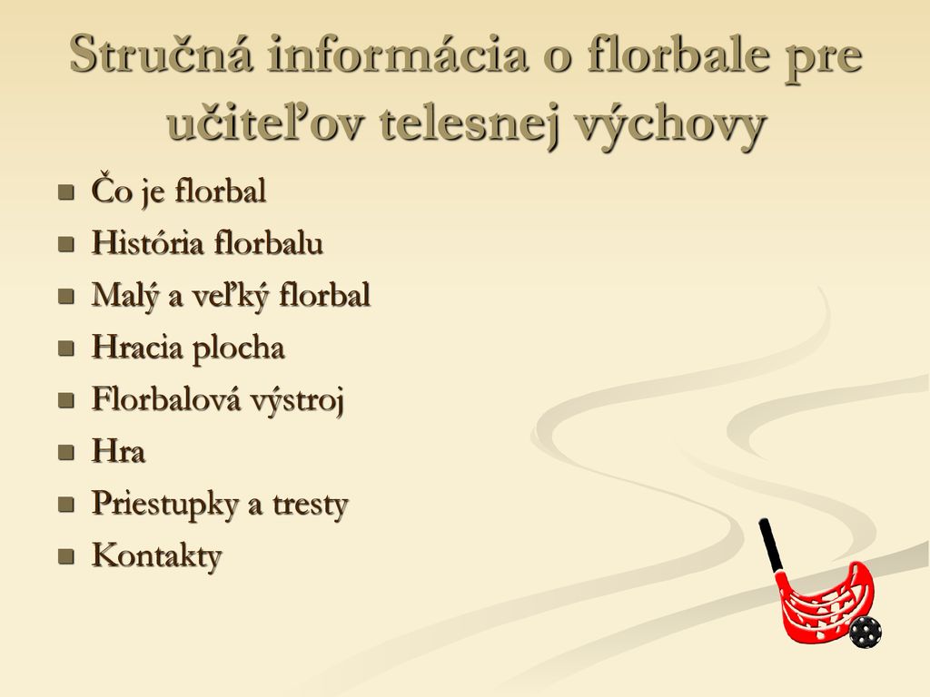 Stručná informácia o florbale pre učiteľov telesnej výchovy