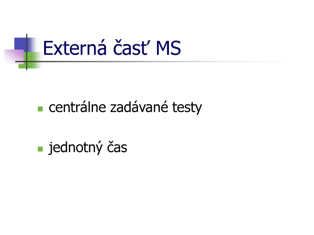 Externá časť MS centrálne zadávané testy jednotný čas