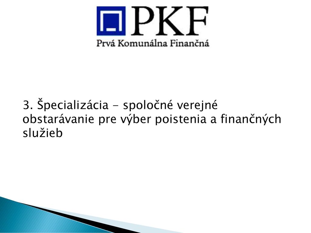 3. Špecializácia - spoločné verejné obstarávanie pre výber poistenia a finančných služieb