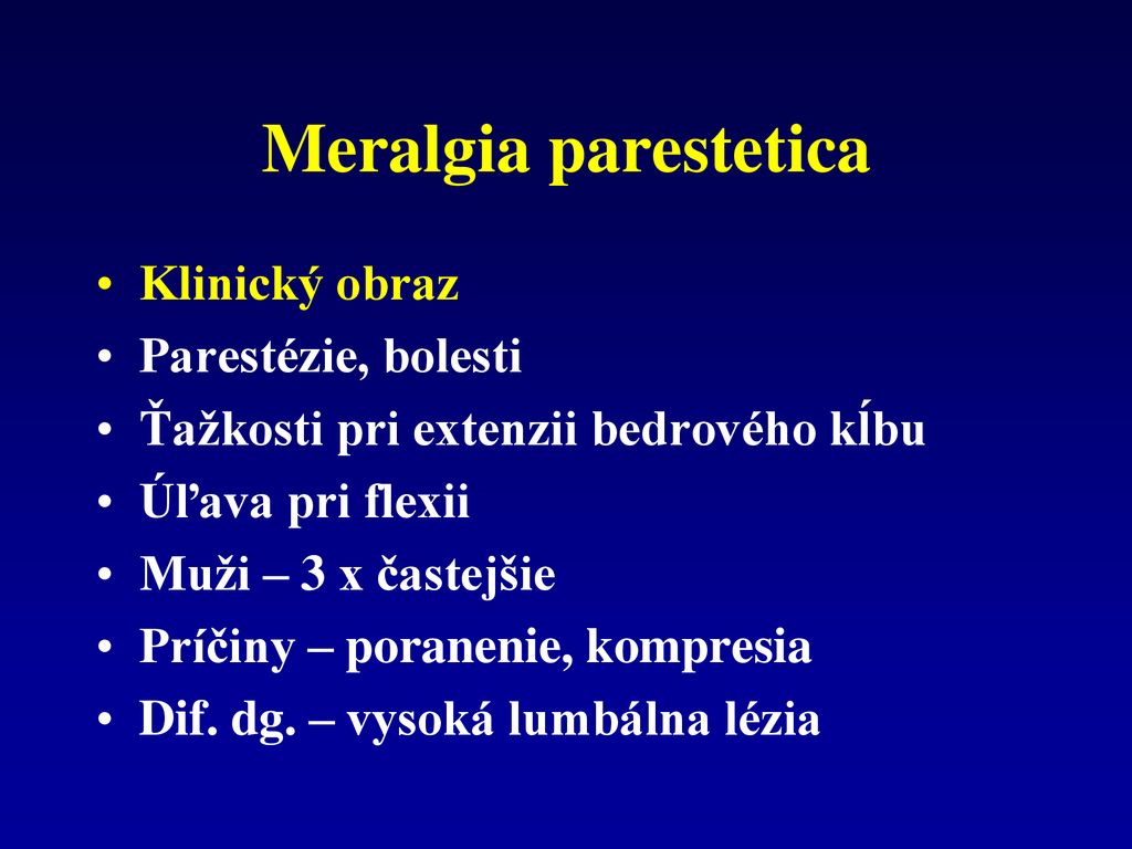 Meralgia parestetica Klinický obraz Parestézie, bolesti