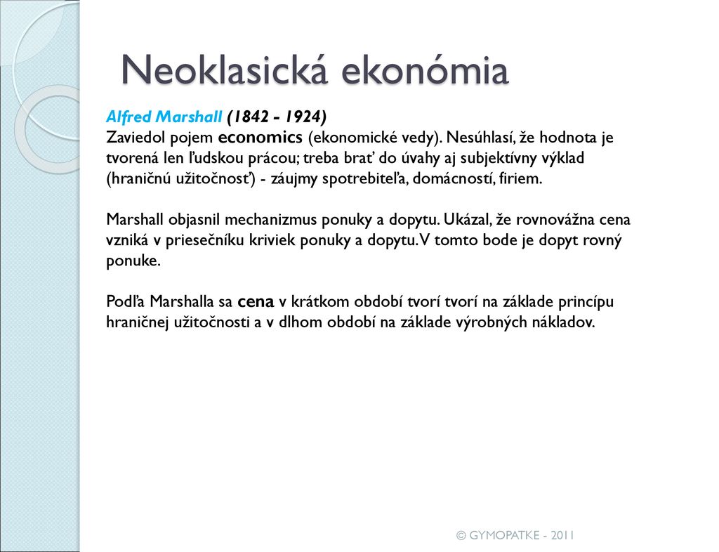 Neoklasická ekonómia Alfred Marshall ( )