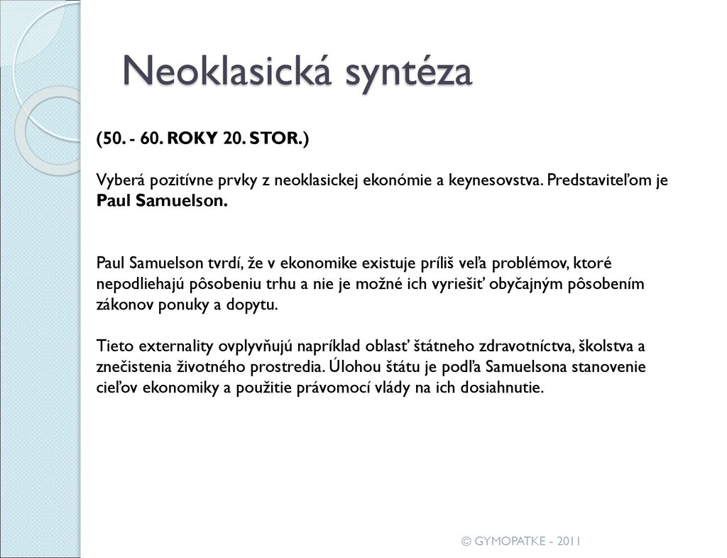 Neoklasická syntéza ( ROKY 20. STOR.)