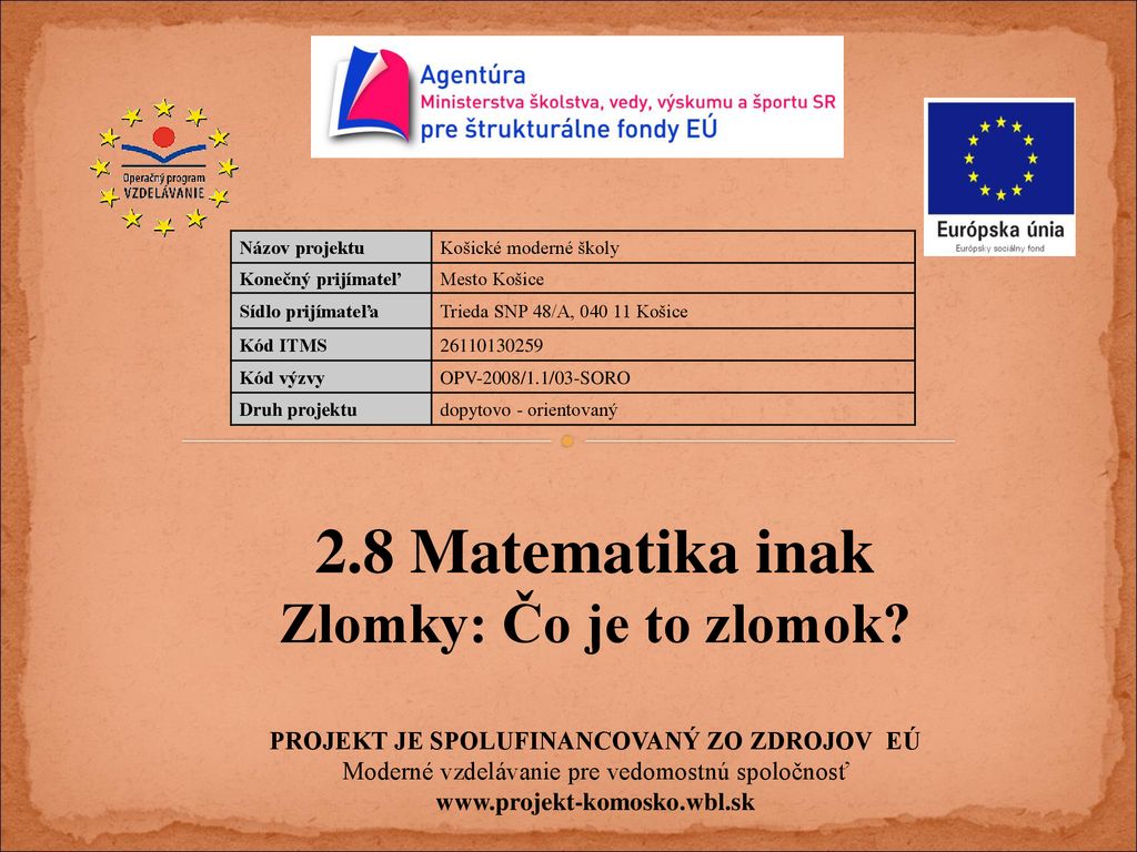 Matematika Inak Zlomky O Je To Zlomok Ppt St Hnout