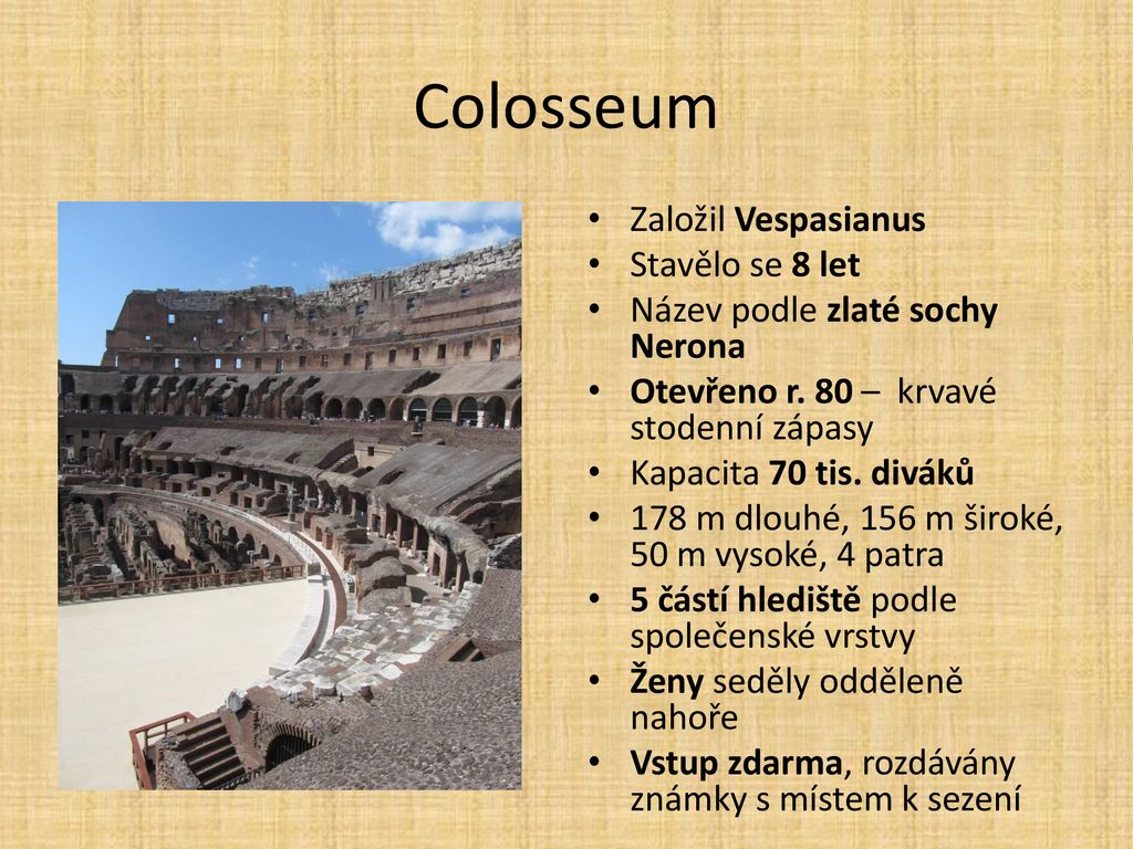 Colosseum Založil Vespasianus Stavělo se 8 let