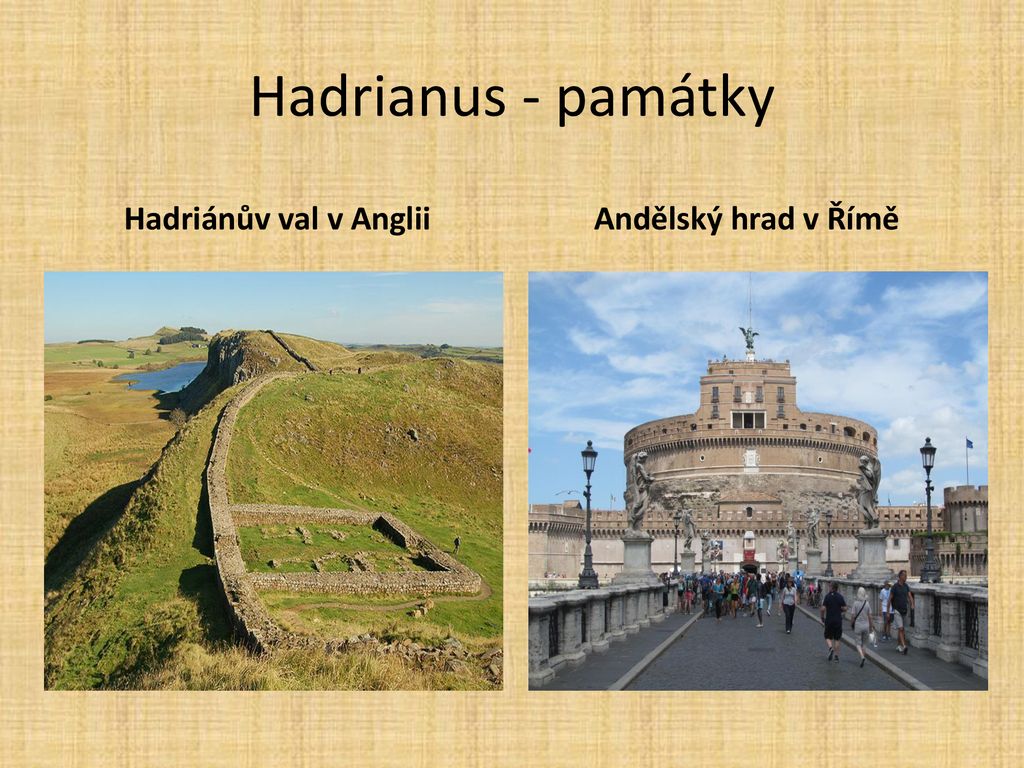 Hadrianus - památky Hadriánův val v Anglii Andělský hrad v Římě