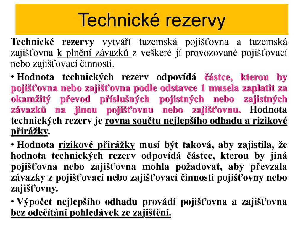 Jak často provádí tuzemská pojišťovna?