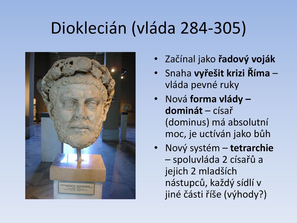 Dioklecián (vláda ) Začínal jako řadový voják