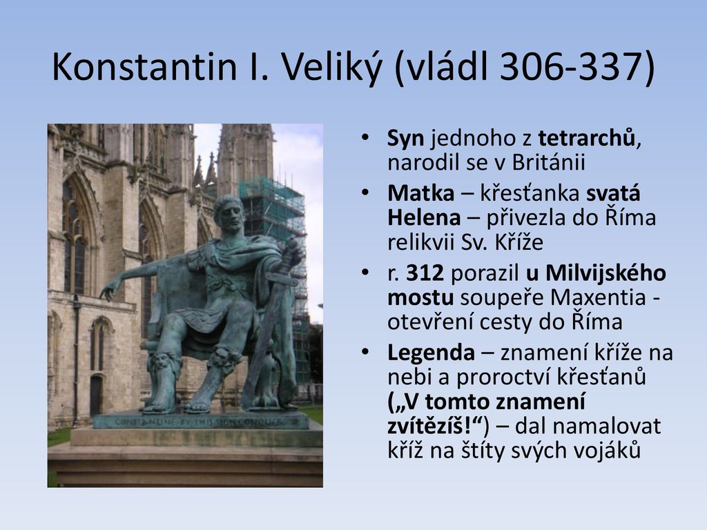 Konstantin I. Veliký (vládl )