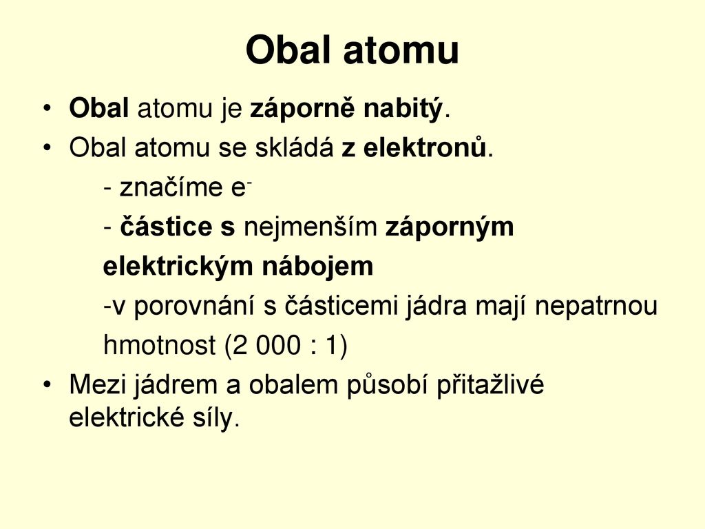 Jak je nabitý obal atomu?