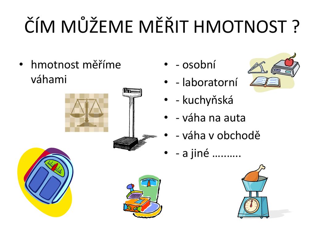 Čím můžeme měřit hmotnost?