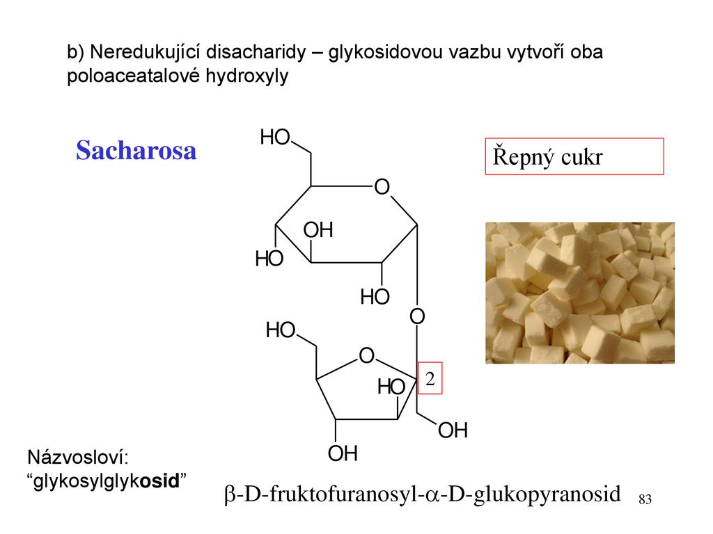 Sacharosa Řepný cukr -D-fruktofuranosyl--D-glukopyranosid
