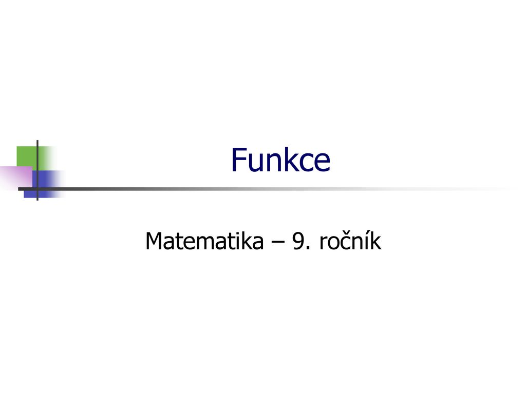 * Funkce Matematika – 9. ročník *