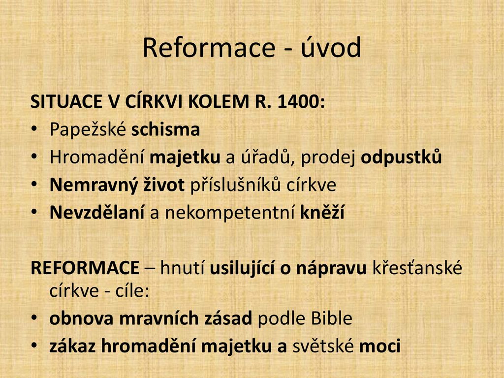 Reformace - úvod SITUACE V CÍRKVI KOLEM R. 1400: Papežské schisma