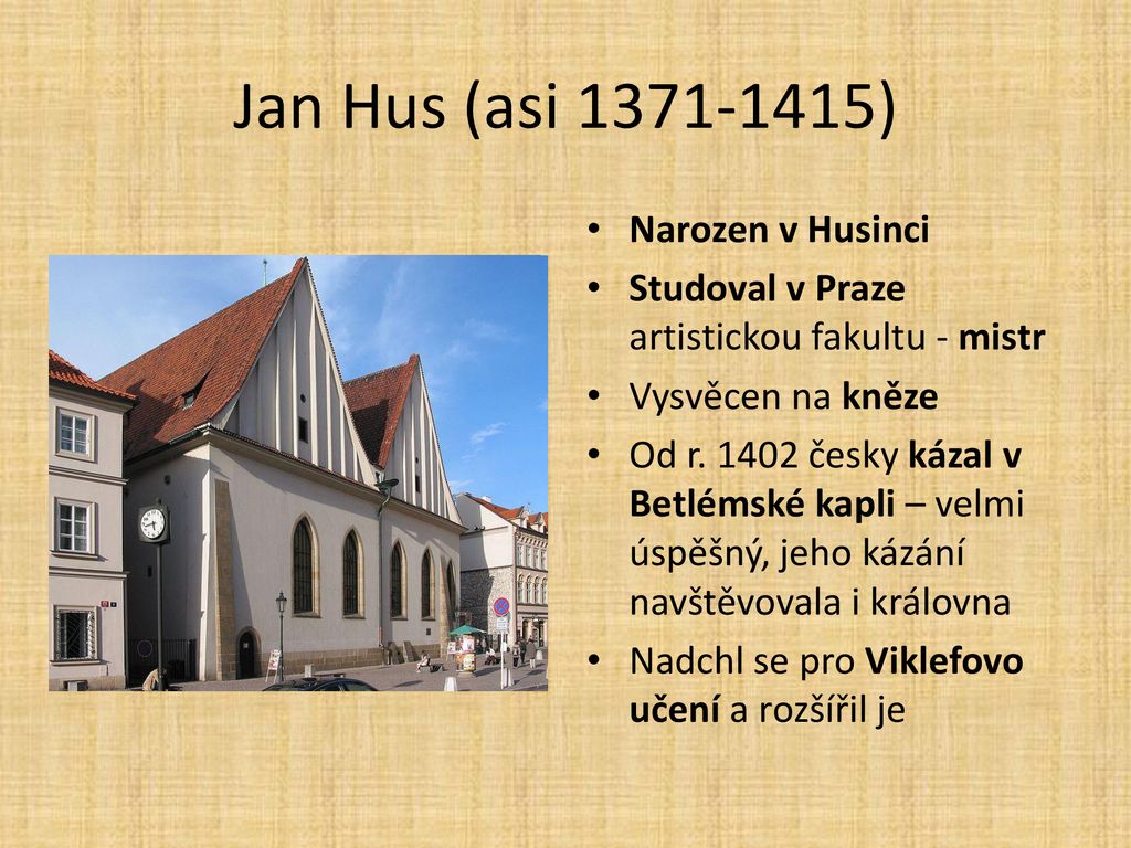 Jan Hus (asi ) Narozen v Husinci