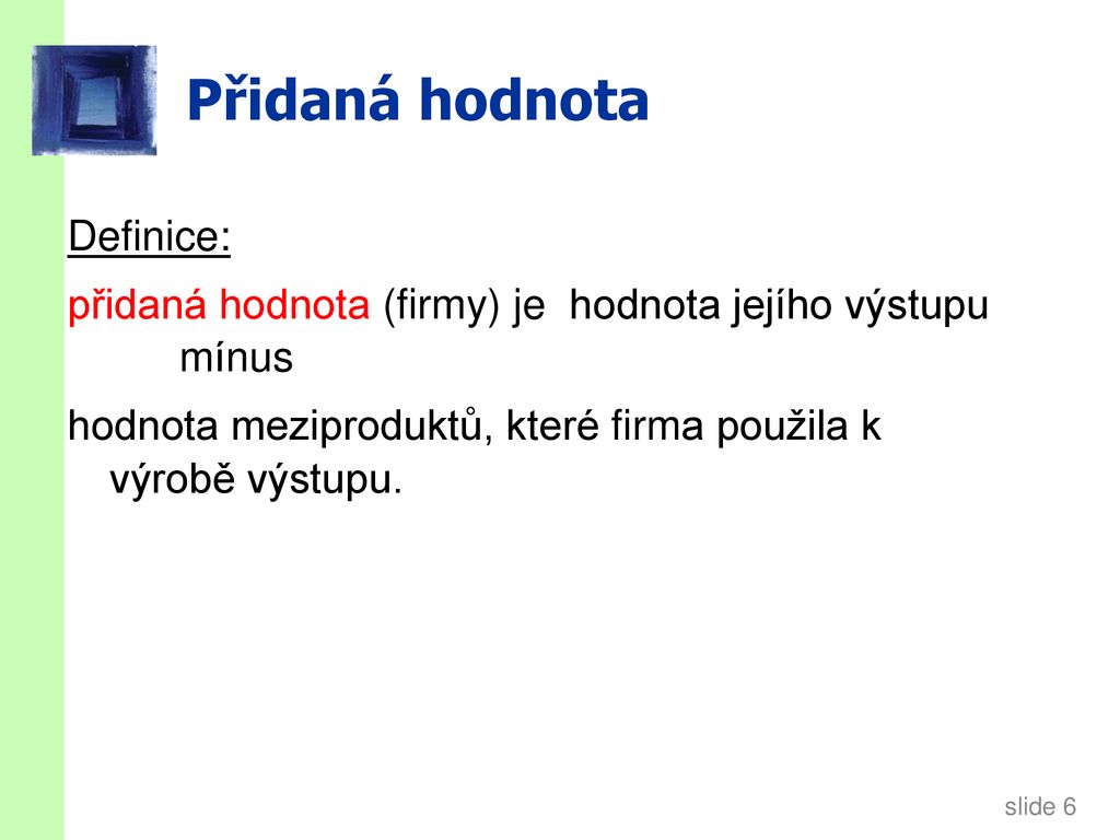 Proč používáme pojem přidaná hodnota?