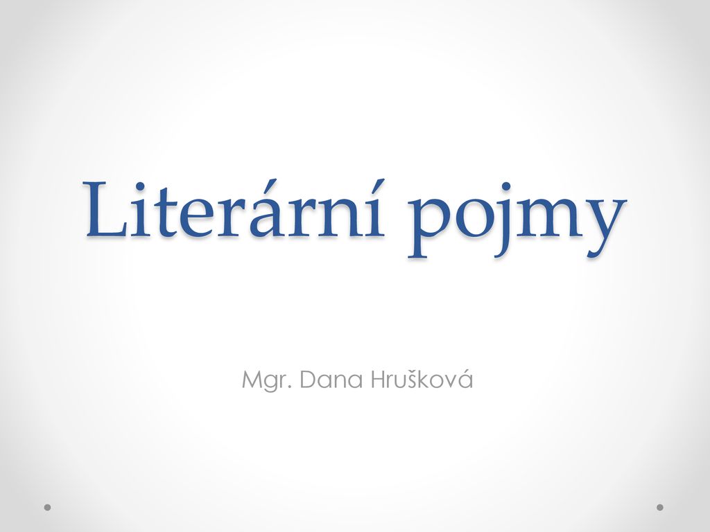 Literární Pojmy Mgr. Dana Hrušková. - Ppt Stáhnout