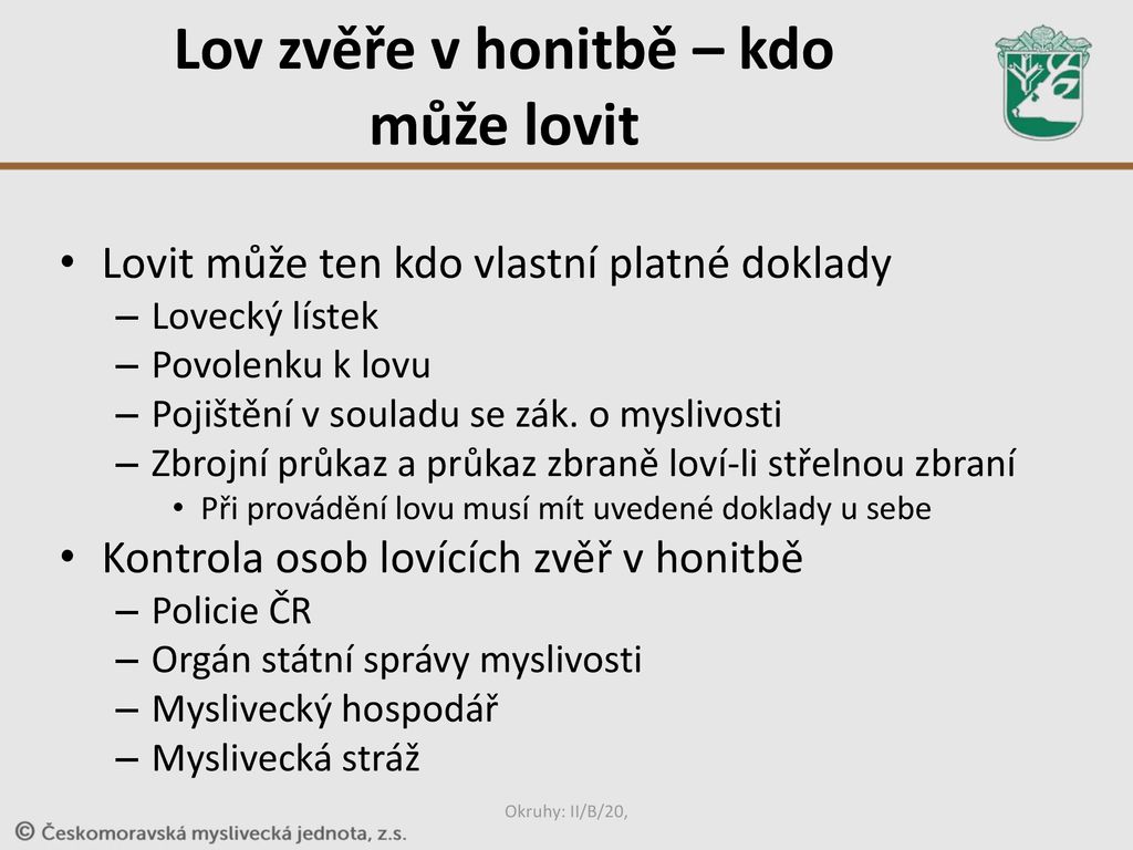 Kdo může v honitbě lovit zvěř?