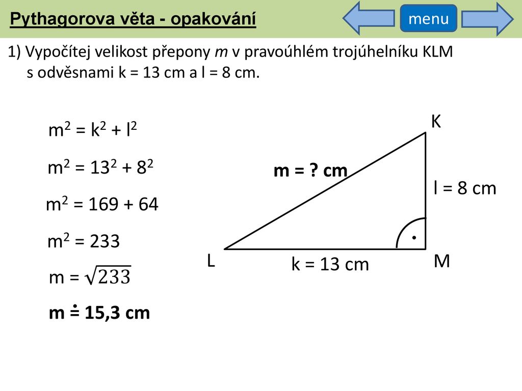 K m2 = k2 + l2 m2 = m = cm l = 8 cm m2 = m2 = 233