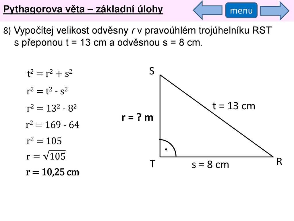 S t = 13 cm r = m R T s = 8 cm Pythagorova věta – základní úlohy